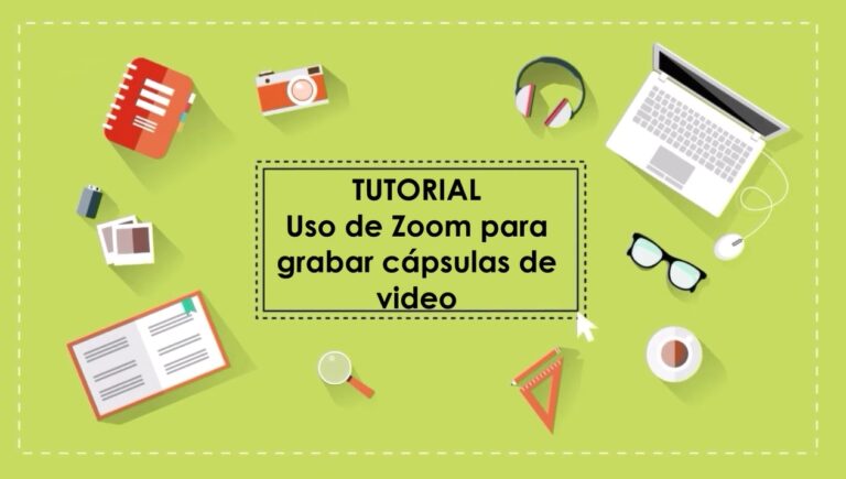 TUTORIAL “Uso de Zoom para grabar videos”